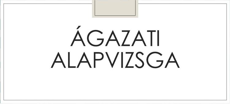 Jelentkezés pótló ágazati alapvizsgára